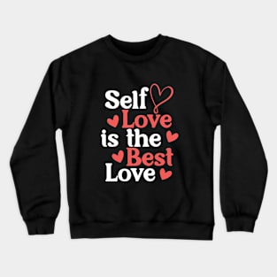 Self Love is the Best Love Crewneck Sweatshirt